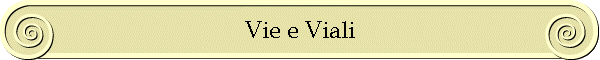 Vie e Viali
